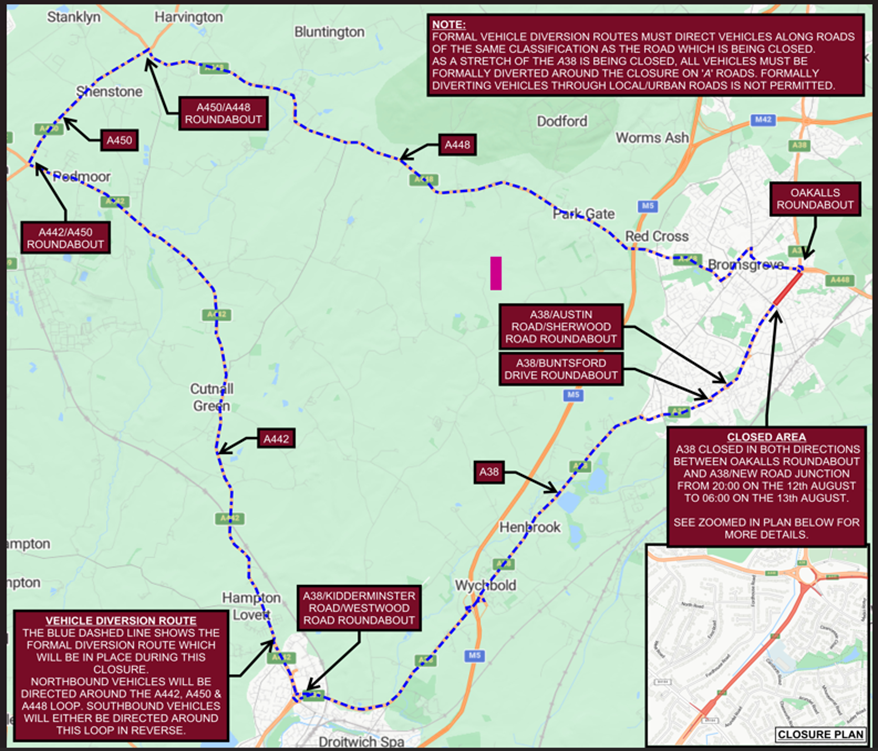 THE BLUE DASHED LINE SHOWS THE FORMAL DIVERSION ROUTE WHICH WILL BE IN PLACE DURING THIS CLOSURE. NORTHBOUND VEHICLES WILL BE DIRECTED AROUND THE A442, A450 & A448 LOOP. SOUTHBOUND VEHICLES WILL EITHER BE DIRECTED AROUND THIS LOOP IN REVERSE.